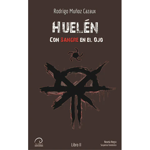 Con Sangre en el Ojo – Huelén (Libro II)