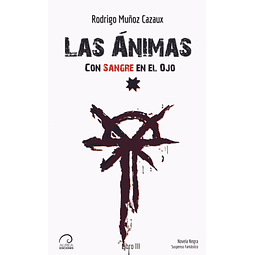 Con Sangre en el Ojo – Las Ánimas (Libro III)