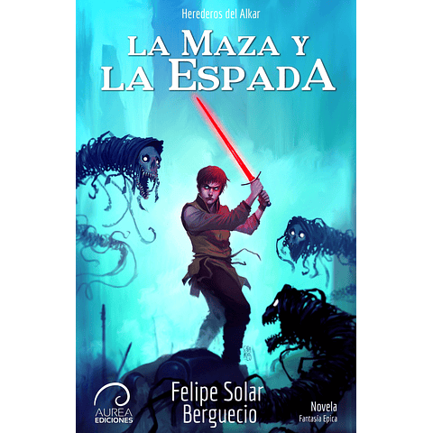 Herederos del Alkar: La Maza y La Espada (Libro I)