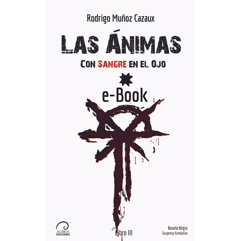 Con Sangre en el Ojo – Las Ánimas (Libro III) (eBook)