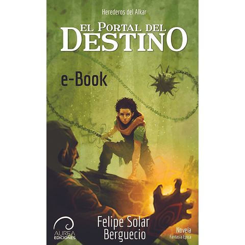 Herederos del Alkar: El Portal del Destino (Libro II) (eBook)