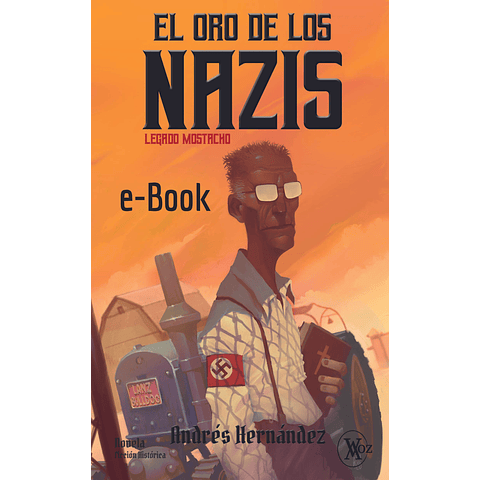 Legado Mostacho: El Oro de los Nazis (eBook)