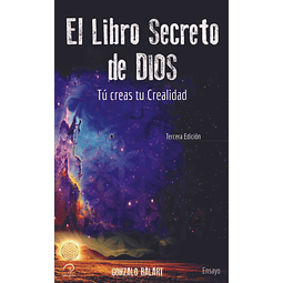 El Libro Secreto de Dios - Tú creas tu Crealidad