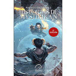Crónicas de Mystirikan: Historias de Mystirikan (2da Edición)