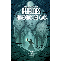 Rebeldes: Herederos del Caos