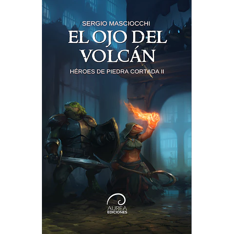 Héroes de Piedra Cortada II: El ojo del volcán