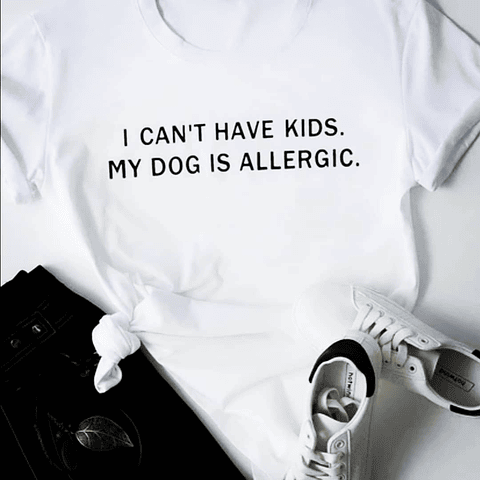 T-Shirt I Can't have Kids