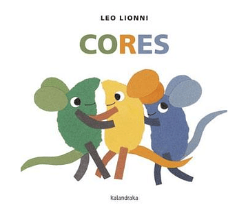 Cores - Leo Lionni - Kalandraka - PNL 0-2anos