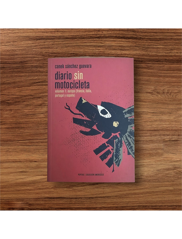 Libro Diario Sin Motocicleta Vol. 1: Europa // Canek Sanchez Guevara 1