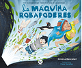 La maquina robapoderes (Ayuda a que los niños eviten el uso de las pantallas)