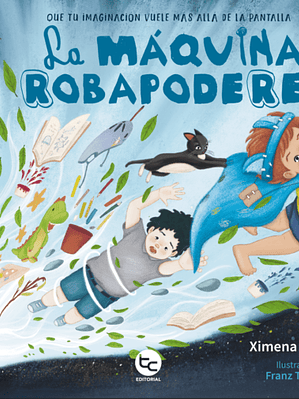 La maquina robapoderes (Ayuda a que los niños eviten el uso de las pantallas)