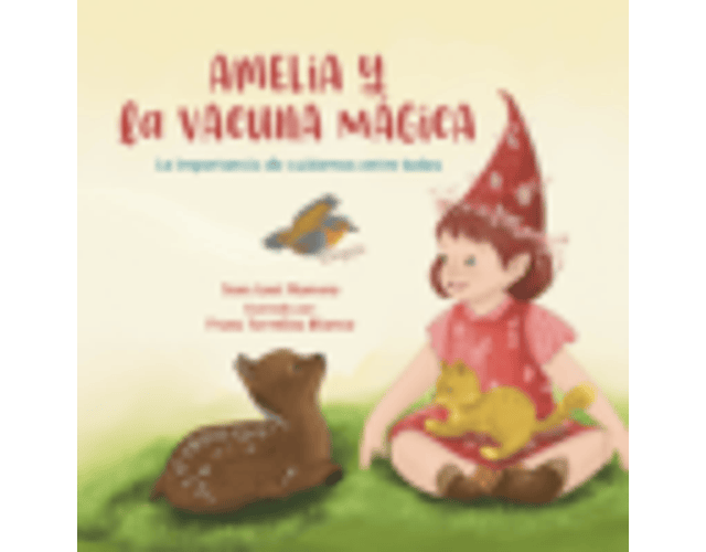 Amelia y la vacuna magica (La importancia de vacunarse)