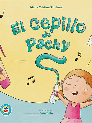 El cepillo de Pachy (Importancia del cuidado bucal)