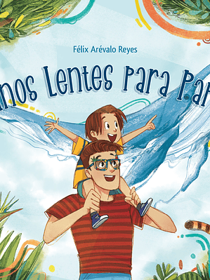 Unos lentes para papá (Ayuda a la imaginación y empatía)