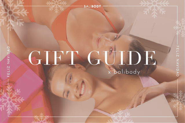 Guía De Regalos x Bali Body 