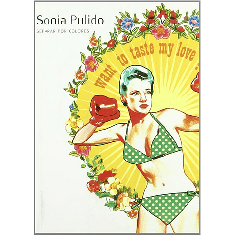 SONIA PULIDO : SEPARAR LOS COLORES