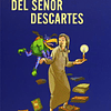 GENIO MALIGNO DEL SEÑOR DESCARTES, EL 