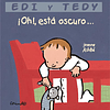 OH!, ESTA OSCURO... (EDY Y TEDY)