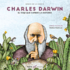 CHARLES DARWIN : EL VIAJE QUE CAMBIO LA HISTORIA