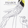 PAJAROS PARA DIBUJAR, PINTAR Y COLOREAR