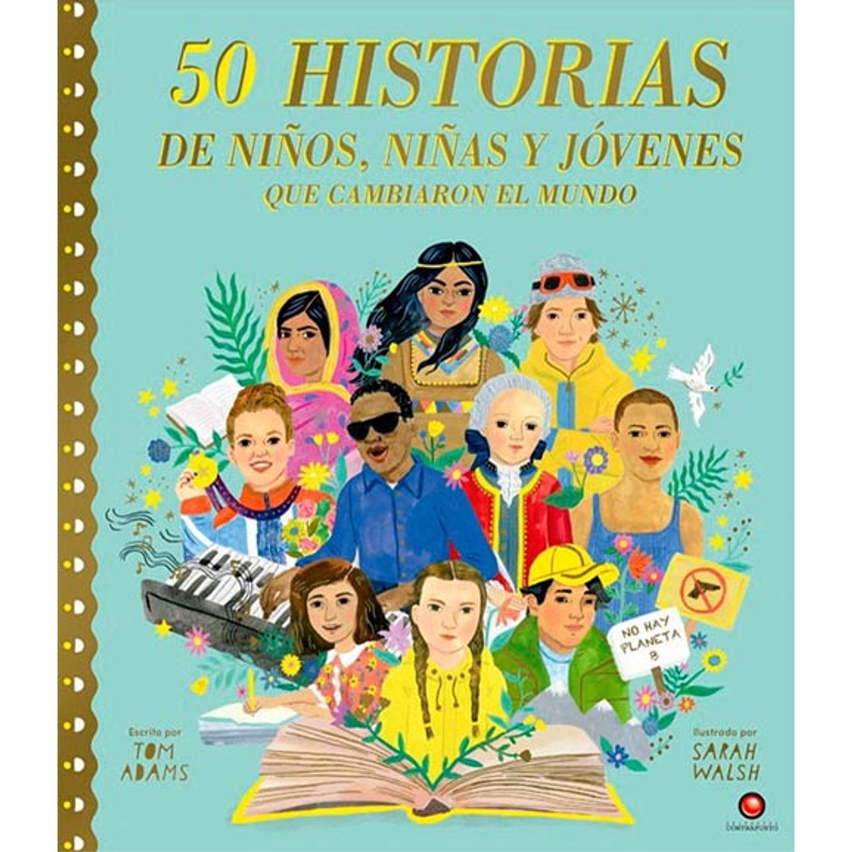 50 HISTORIAS DE NIÑOS  NIÑAS Y JOVENES QUE CAMBIARON EL MUNDO