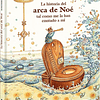 HISTORIA DEL ARCA DE NOE, LA : TAL COMO ME LA HAN CONTADO A MI