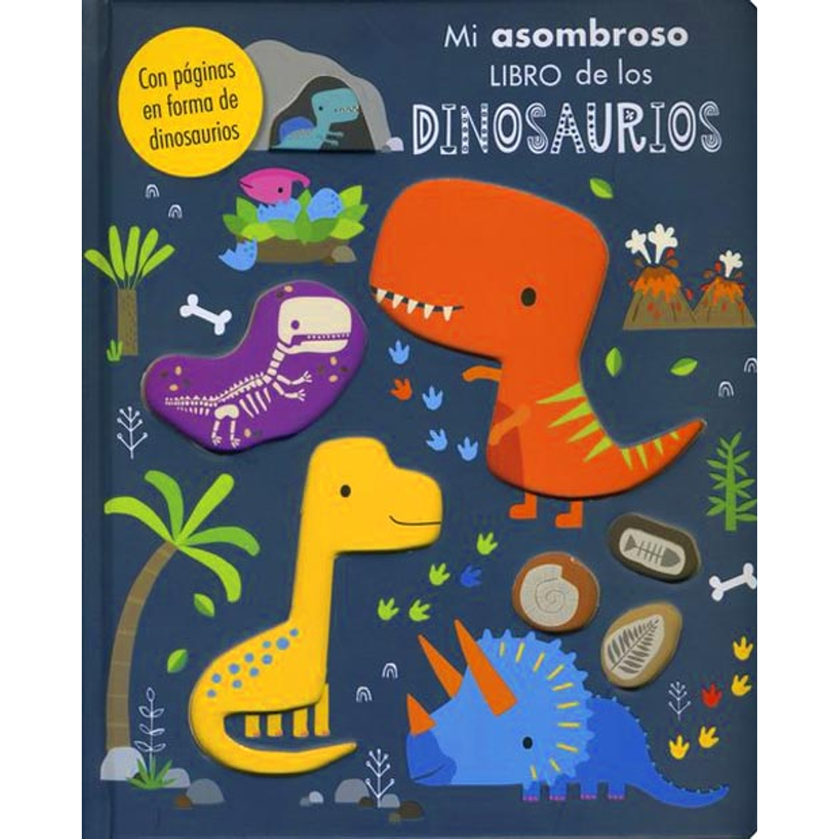 MI ASOMBROSO LIBRO DE - LOS DINOSAURIOS