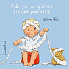 EDU YA NO QUIERE LLEVAR PAÑALES