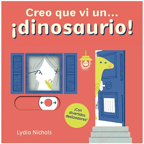 CREO QUE VI UN… ¡DINOSAURIO!