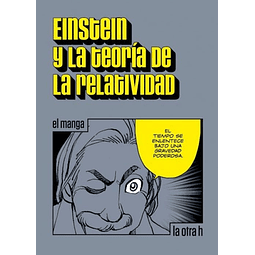 EINSTEIN Y LA TEORIA DE LA RELATIVIDAD (EL MANGA)