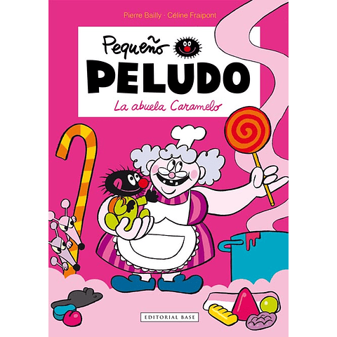 PEQUEÑO PELUDO, EL 4 : LA ABUELA CARAMELO