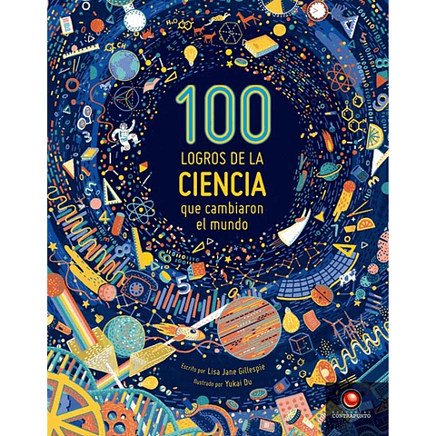 100 LOGROS DE LA CIENCIA QUE CAMBIARON EL MUNDO