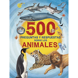 500 preguntas y respuestas - SOBRE LOS ANIMALES