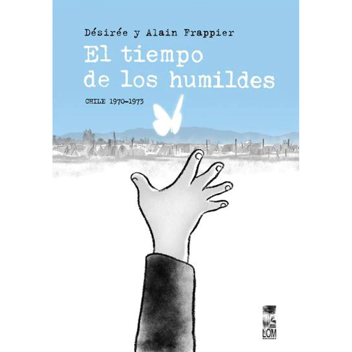 TIEMPO DE LOS HUMILDES, EL (CHILE 1970-1973)