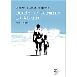 DONDE SE TERMINA LA TIERRA (CHILE 1948-1970)