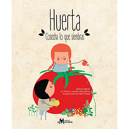 HUERTA, COSECHA LO QUE SIEMBRAS