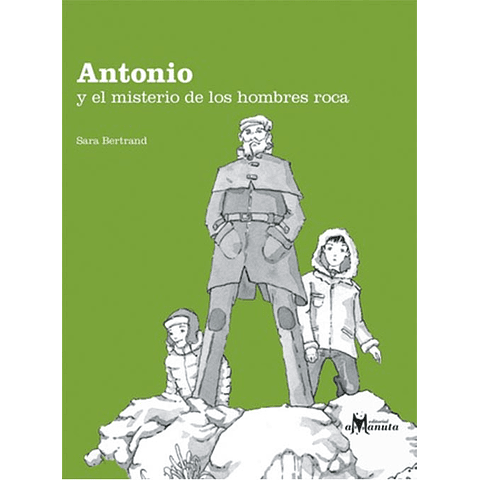 ANTONIO Y EL MISTERIO DE LOS HOMBRES ROCA