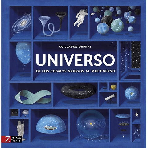 UNIVERSO : DE LOS COSMOS GRIEGOS AL MULTIVERSO