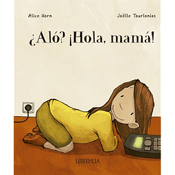 ALO? ¡HOLA, MAMA!