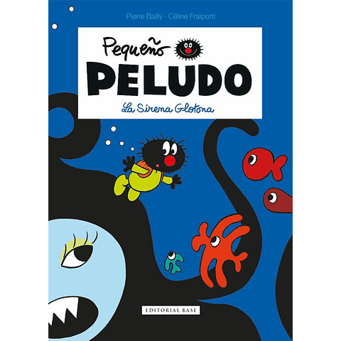 PEQUEÑO PELUDO, EL 1 : LA SIRENA GLOTONA