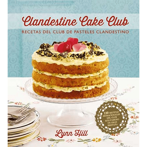 CLANDESTINE CAKE CLUB : RECETAS DEL CLUB