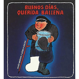 BUENOS DIAS, QUERIDA BALLENA