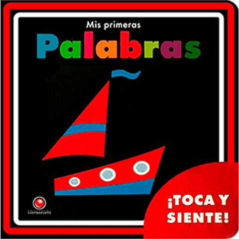 MIS PRIMERAS PALABRAS (TOCA Y SIENTE)