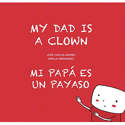 MI PAPA ES UN PAYASO / MY DAD IS A CLOWN