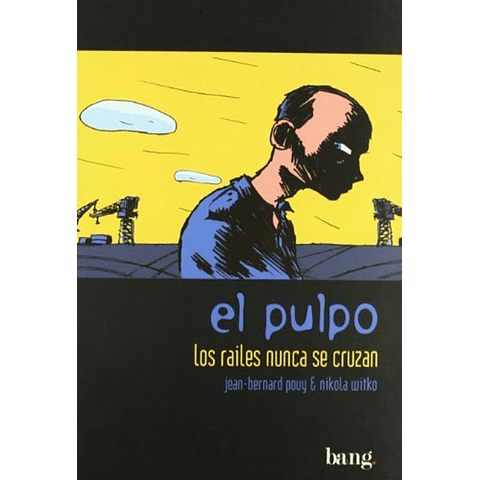 PULPO, EL : LOS RAILES NUNCA SE CRUZAN