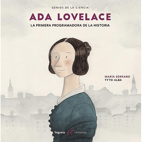 ADA LOVELACE : LA PRIMERA PROGRAMADORA DE LA HISTORIA