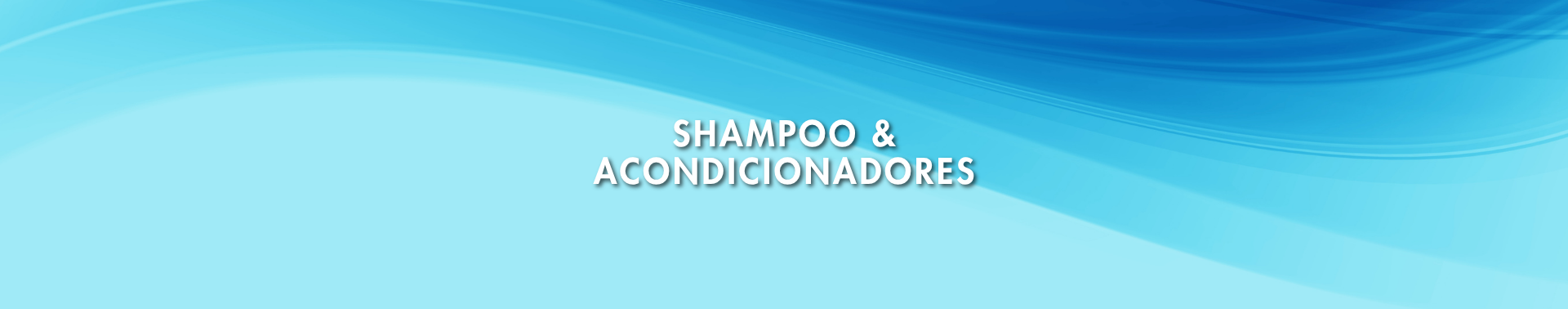 SHAMPOO Y ACONDICIONADORES