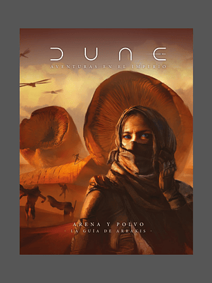 DUNE: Arena y Polvo - La Guía de Arrakis