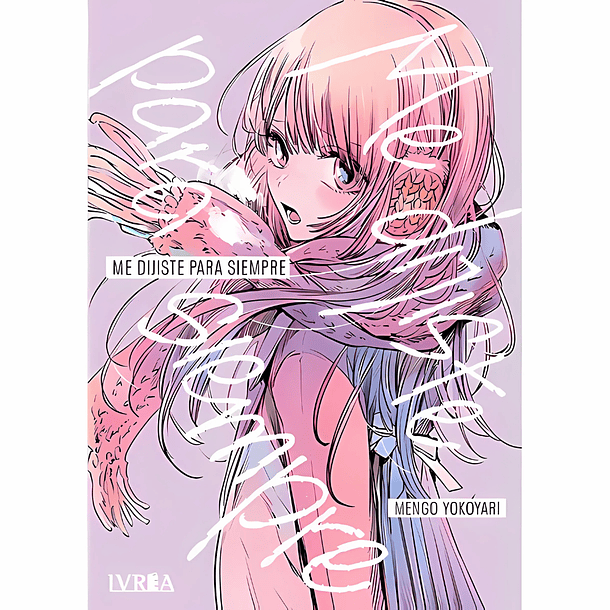 Me dijiste para siempre