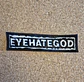 Eyehategod Patch - Embroidered & Woven 2 Modelos - Thumbnail 1